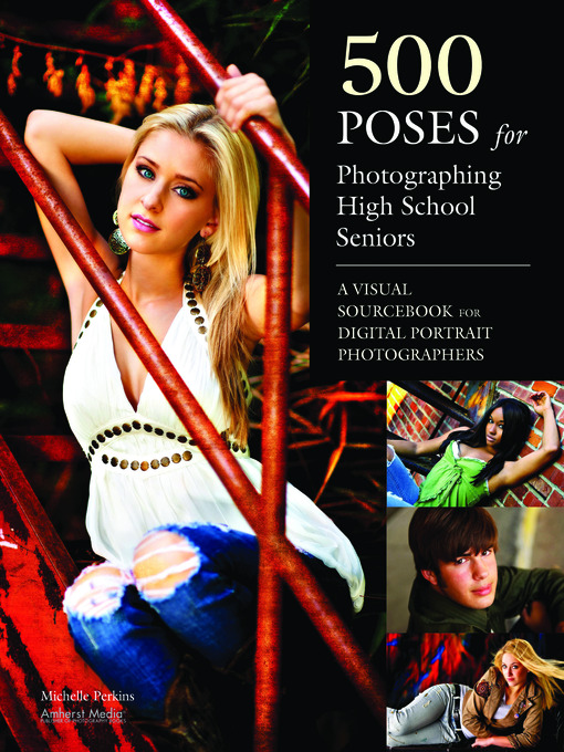 Title details for 500 Poses for Photographing High School Seniors by Michelle Perkins - Available